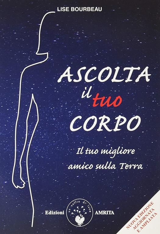 Ascolta il tuo corpo. Il tuo migliore amico sulla terra