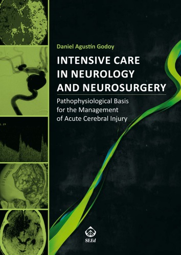 Intensive care in neurology and neurosurgery : pathophysiological basis for the management of acute cerebral injury