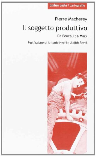 Il soggetto produttivo. Da Foucault a Marx