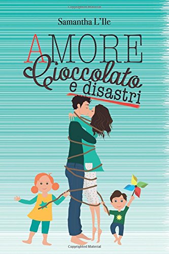 Amore, cioccolato e disastri