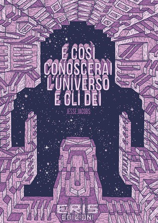 E così conoscerai l'universo e gli dei