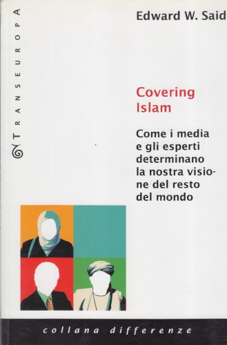 Covering Islam. Come i media e gli esperti determinano la nostra visione del resto del mondo