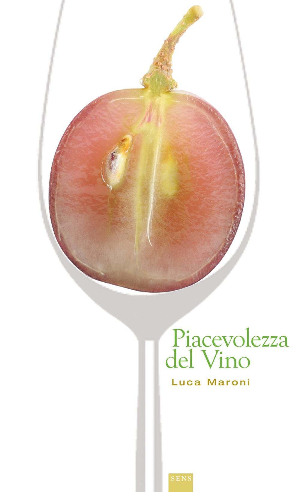 Piacevolezza del vino : il metodo per degustare