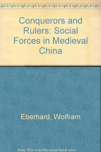 Conquerors And Rulers Social Forces In Medieval China