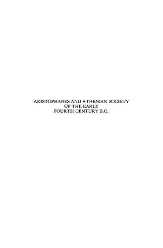 Aristophanes and Athenian Society of the Early Fourth Century B.C.