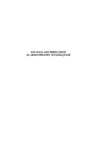 Politics and Persuasion in Aristophanes' Ecclesiazusae.