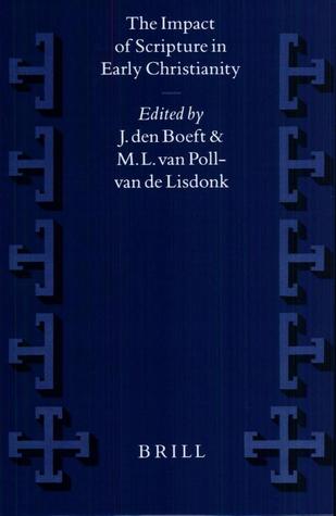 The Impact of Scripture in Early Christianity (Supplements to Vigiliae Christianae, Vol 44)