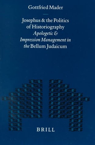 Josephus And The Politics Of Historiography