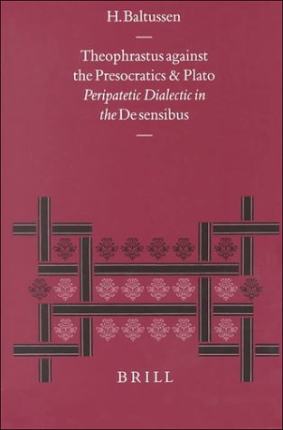 Theophrastus Against the Presocratics and Plato