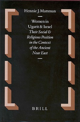 Oudtestamentische Studikn, Women in Ugarit and Israel