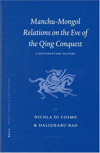 Manchu-Mongol Relations on the Eve of the Qing Conquest