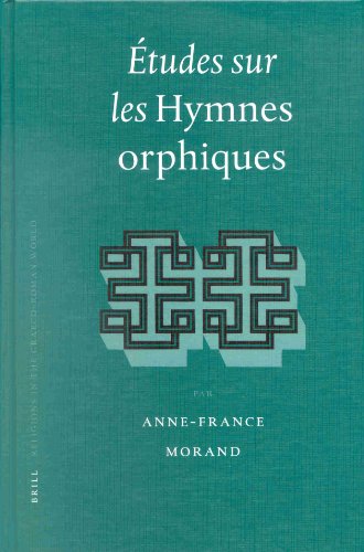 Etudes Sur Les Hymnes Orphiques (Religions in the Graeco-Roman World)