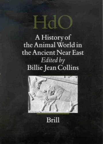 A History of the Animal World in the Ancient Near East a History of the Animal World in the Ancient Near East