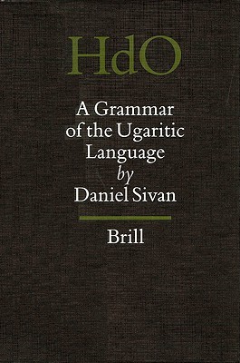 A Grammar of the Ugaritic Language (Handbook of Oriental Studies/Handbuch Der Orientalistik)