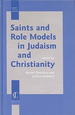 Saints and Role Models in Judaism and Christianity Saints and Role Models in Judaism and Christianity