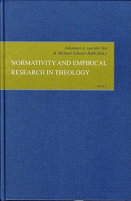 Normativity And Empirical Research In Theology (Empirical Studies In Theology)