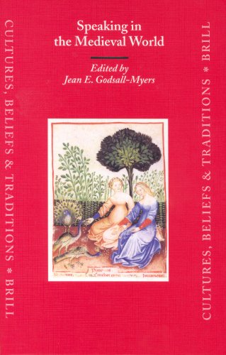 Speaking In The Medieval World (Cultures, Beliefs And Traditions Medieval And Early Modern Peoples)