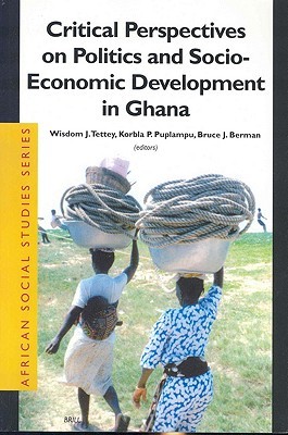 Critical Perspectives on Politics and Socio-Economic Development in Ghana