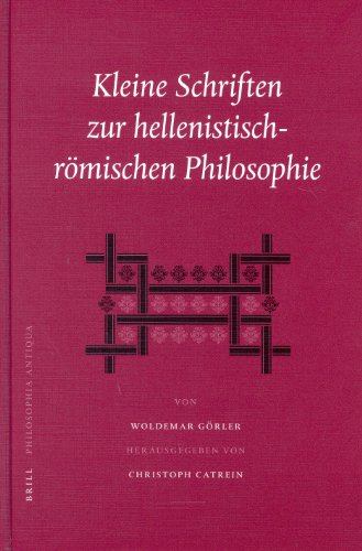 Kleine Schriften Zur Hellenistisch-Rvmischen Philosophie