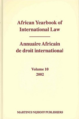 African Yearbook of International Law 2002/Annuaire Africain De Droit International 2002 (African Yearbook of International Law (Annuaire Africain de Droit in) (French Edition)