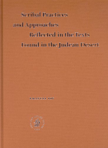 Scribal Practices And Approaches Reflected In The Texts Found In The Judean Desert (Studies on the Texts of the Desert of Judah)