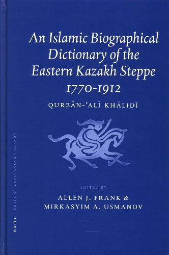 An Islamic Biographical Dictionary of the Eastern Kazakh Steppe