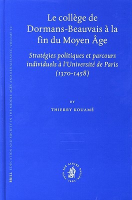 Le College de Dormans-Beauvais a la Fin Du Moyen Age