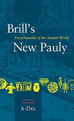 Brill's New Pauly , Encyclopaedia Of The Ancient World, Classical Tradition I