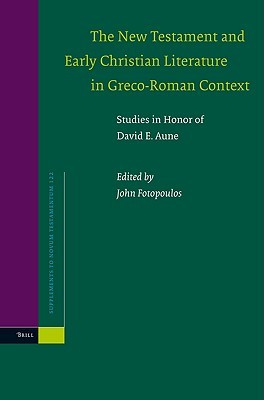 The New Testament and Early Christian Literature in Greco-Roman Context