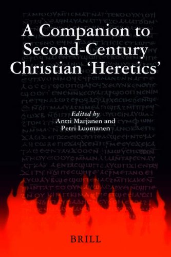 A Companion to Second-century Christian &quot;Heretics (Supplements to Vigiliae Christianae, V. 76)