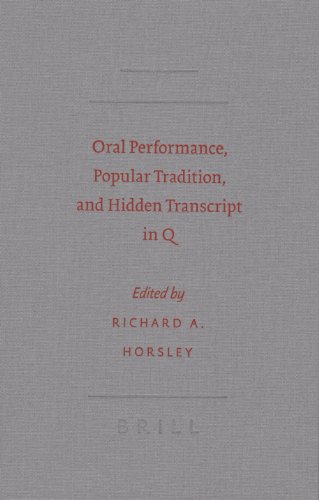 Oral Performance, Popular Tradition, and Hidden Transcript in Q