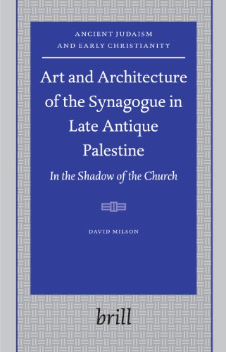 Art and Architecture of the Synagogue in Late Antique Palestine