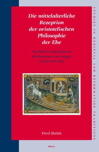 Die Mittelalterliche Rezeption der Aristotelischen Philosophie der Ehe