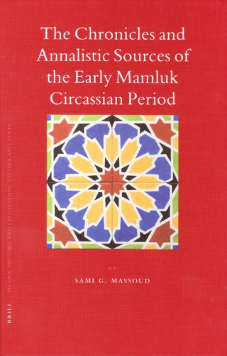 The Chronicles and Annalistic Sources of the Early Mamluk Circassian Period