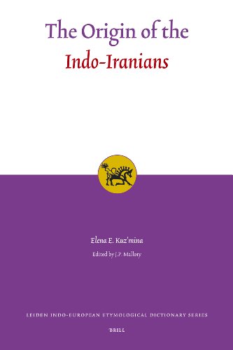 The Origin of the Indo-Iranians (Leiden Indo-European Etymological Dictionary Series)