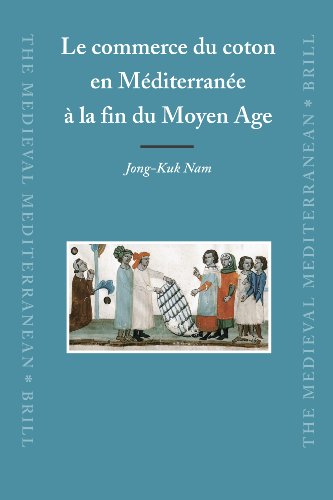 Le Commerce Du Coton En Mediterranee a la Fin Du Moyen Age