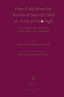 Pure Gold from the Words of Sayyidī ʿAbd al-ʿAzīz al-Dabbāgh [Al-Dhahab al-Ibrīz min Kalām Sayyidī ʿAbd al-ʿAzīz al-Dabbāgh]