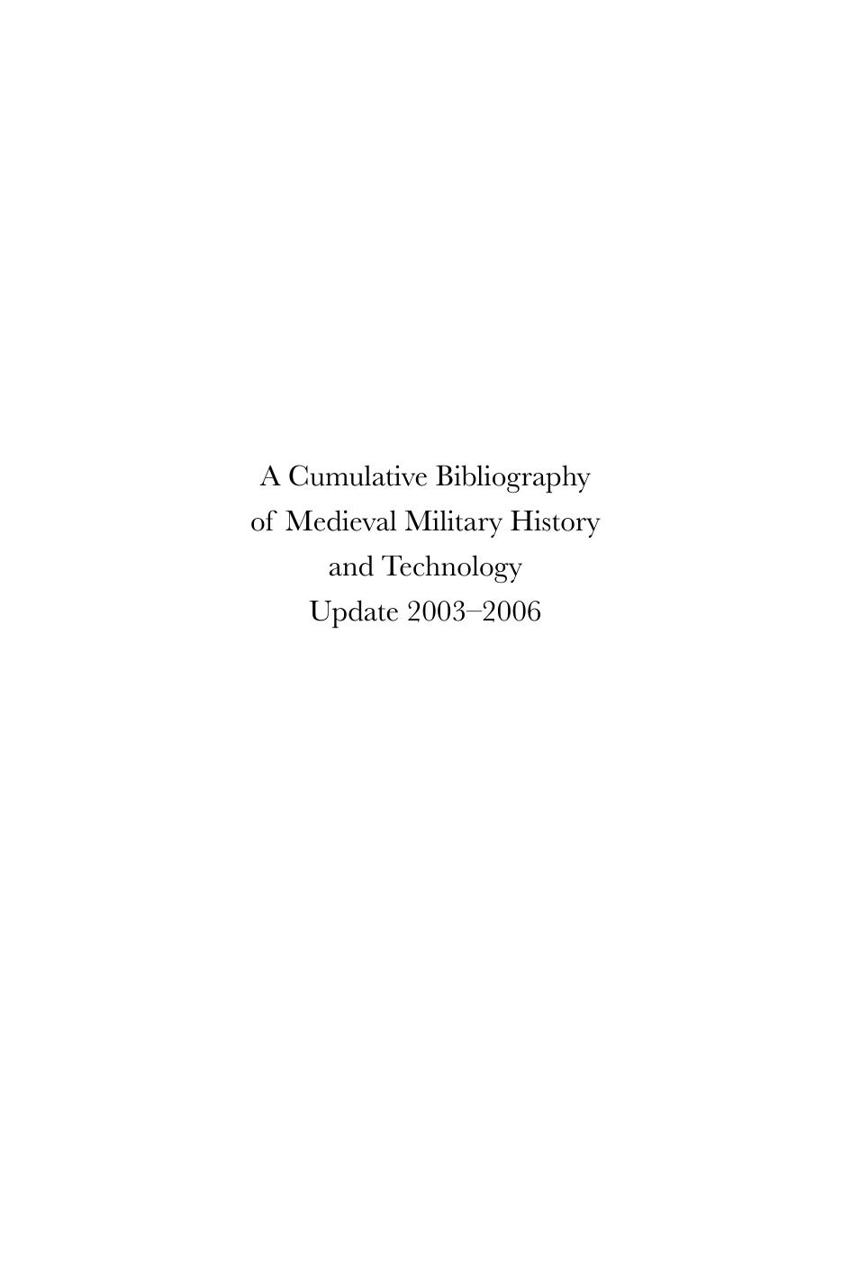 A Cumulative Bibliography of Medieval Military History and Technology, Update 2003-2006