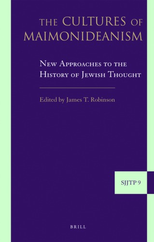 The Cultures Of Maimonideanism (Supplements To The Journal Of Jewish Thought And Philosophy)