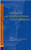 Iamblichus and the Foundations of Late Platonism