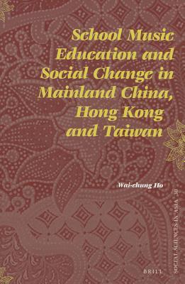 School Music Education and Social Change in Mainland China, Hong Kong and Taiwan