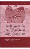 Small Powers in the Age of Total War, 1900-1940