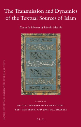 The Transmission and Dynamics of the Textual Sources of Islam