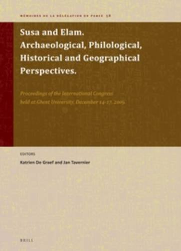 Susa and Elam. Archaeological, Philological, Historical and Geographical Perspectives.