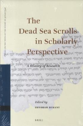 The Dead Sea Scrolls in Scholarly Perspective