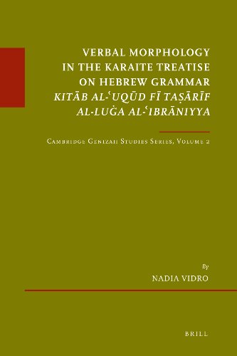 Verbal Morphology in the Karaite Treatise on Hebrew Grammar Kit B Al- Uq D F Ta R F Al-Lu a Al- Ibr Niyya