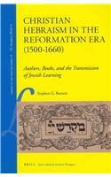 Christian Hebraism in the Reformation Era (1500-1660)