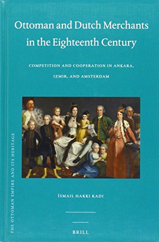 Ottoman and Dutch Merchants in the Eighteenth Century