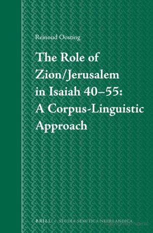 The Role of Zion/Jerusalem in Isaiah 40-55