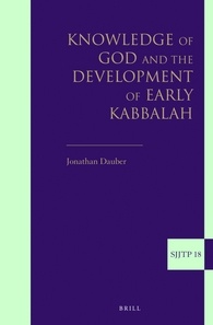 Knowledge of God and the Development of Early Kabbalah